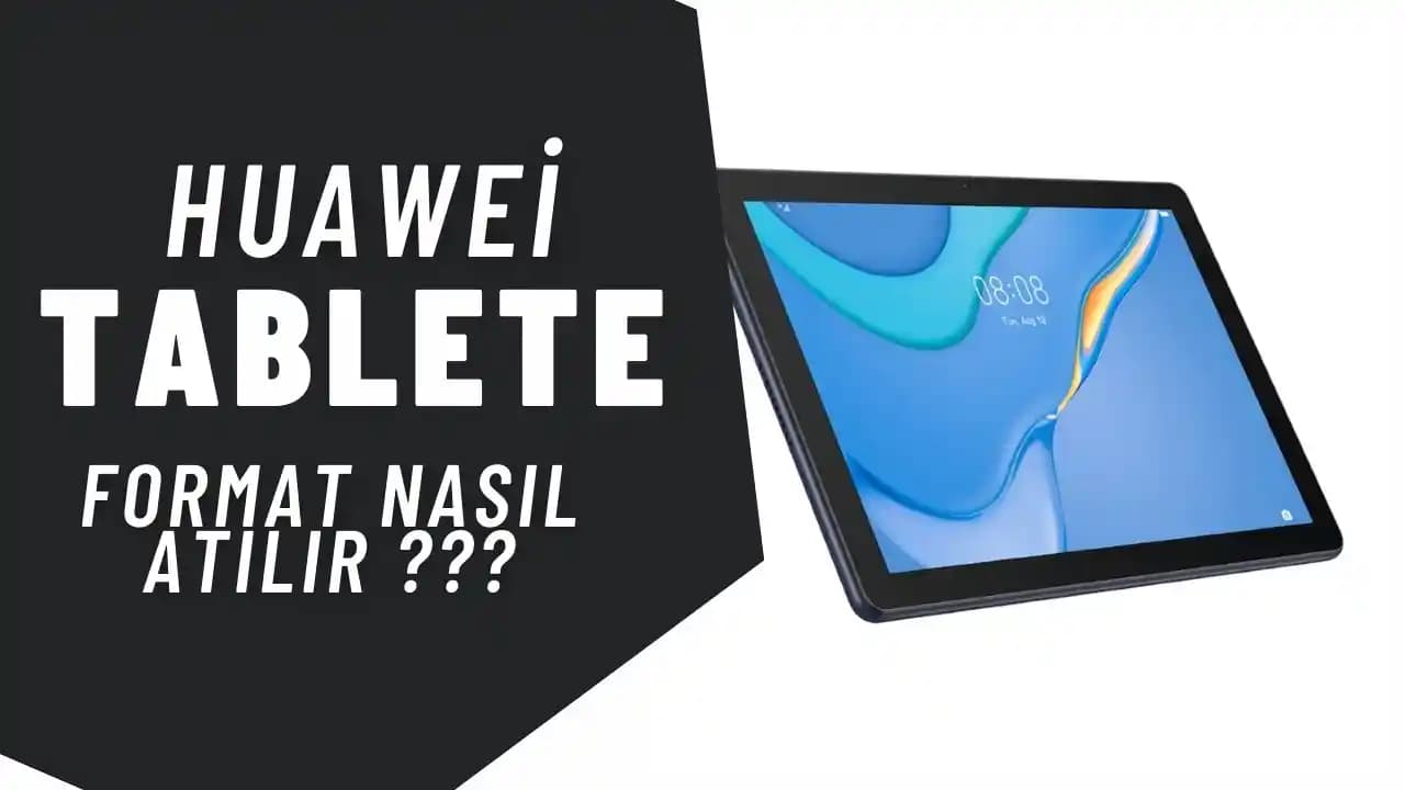 Huawei Tablet Sıfırlama Rehberi: Adım Adım Sorunları Çözme ve Performansı Yenileme